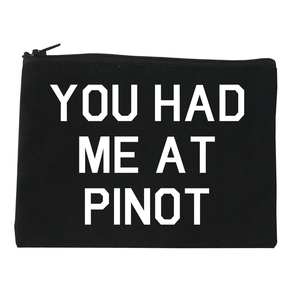You Had Me At Pinot Wedding Engagement Black Makeup Bag