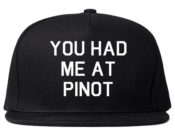 You Had Me At Pinot Wedding Engagement Black Snapback Hat