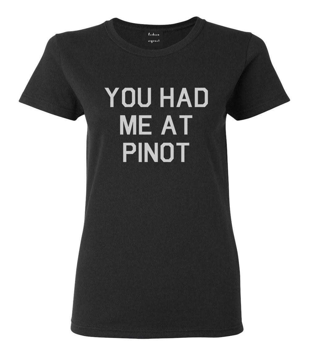 You Had Me At Pinot Wedding Engagement Black T-Shirt