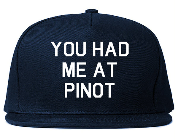 You Had Me At Pinot Wedding Engagement Blue Snapback Hat