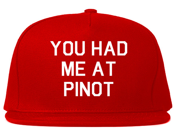 You Had Me At Pinot Wedding Engagement Red Snapback Hat