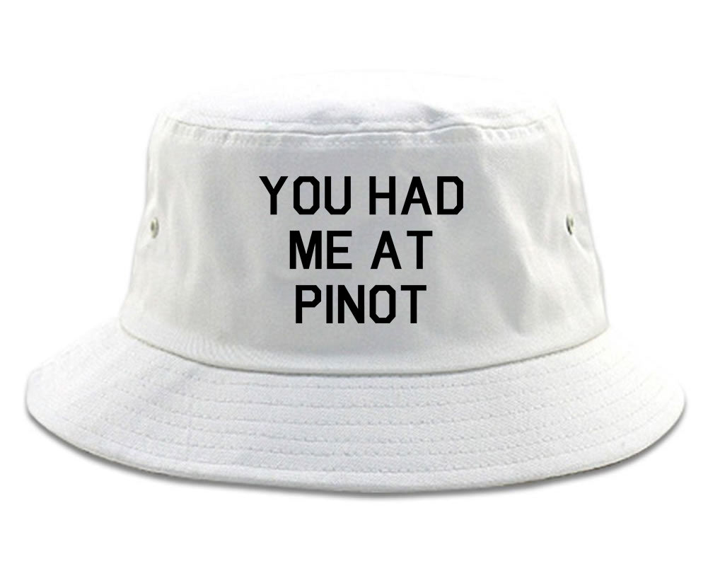 You Had Me At Pinot Wedding Engagement White Bucket Hat