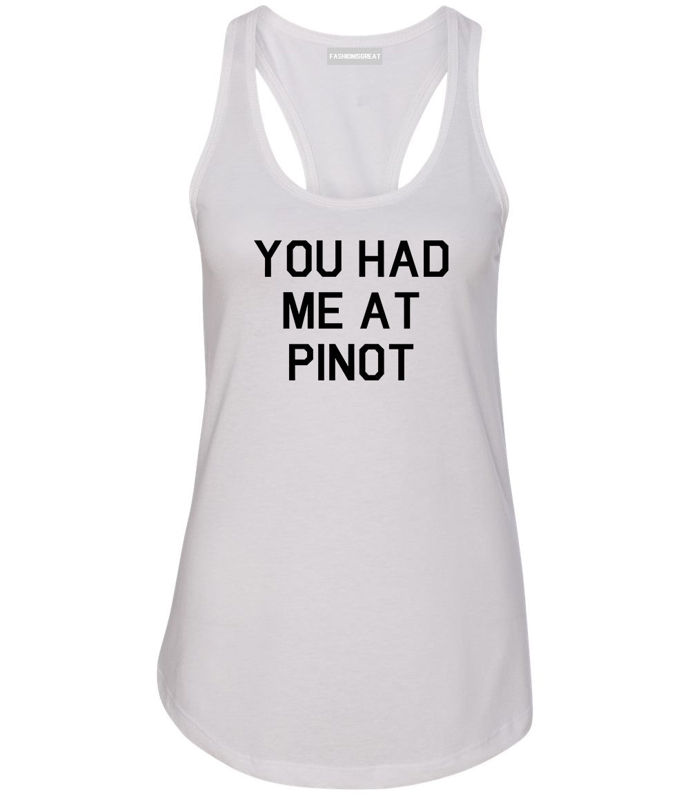 You Had Me At Pinot Wedding Engagement White Racerback Tank Top