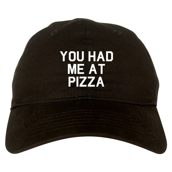 You Had Me At Pizza Food Black Dad Hat