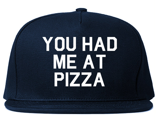 You Had Me At Pizza Food Blue Snapback Hat