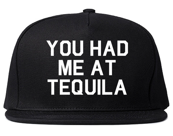 You Had Me At Tequila Black Snapback Hat