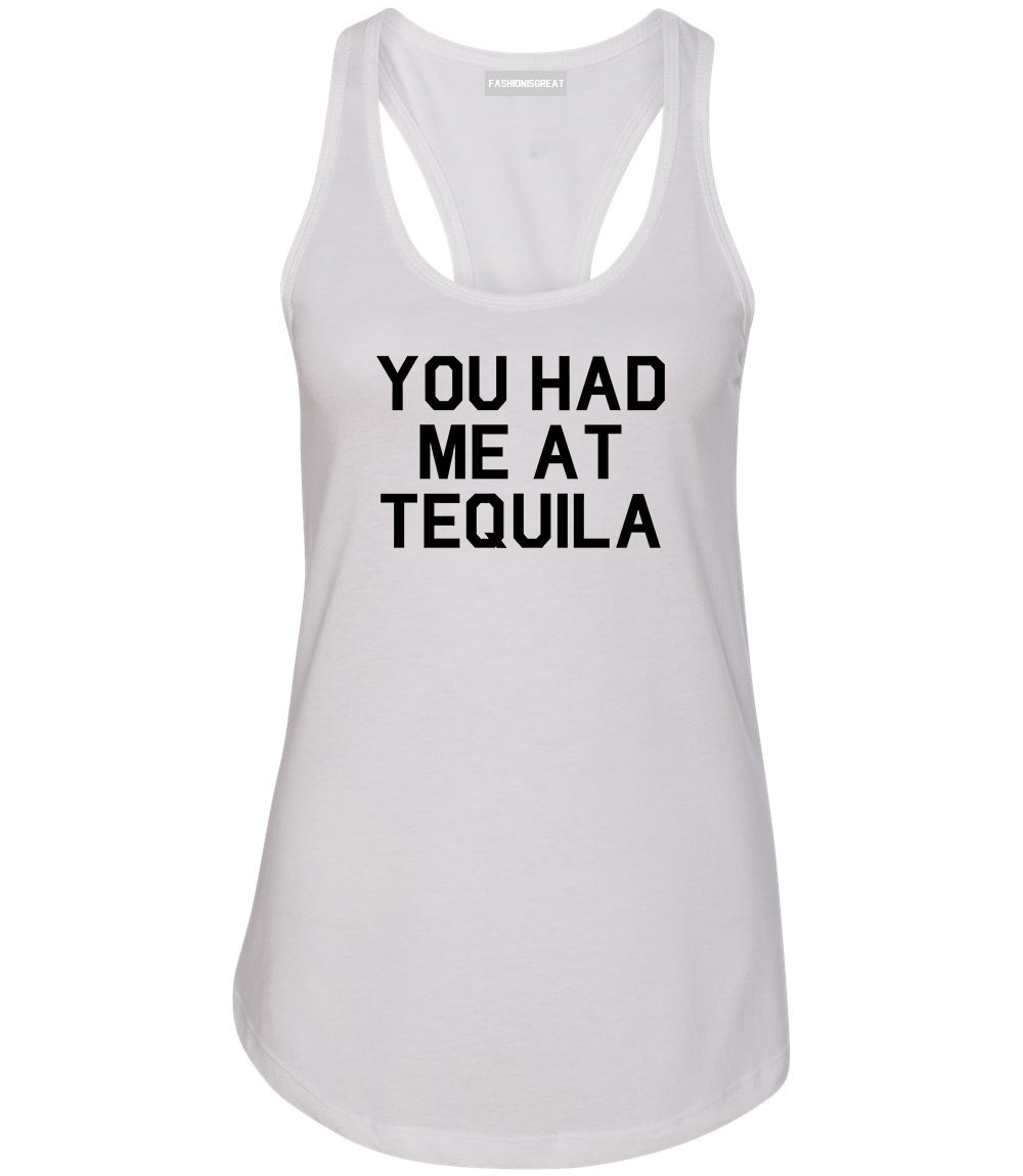 You Had Me At Tequila White Racerback Tank Top