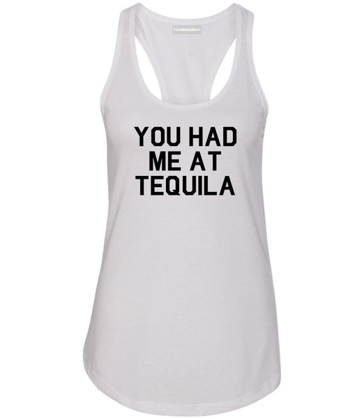 You Had Me At Tequila White Racerback Tank Top