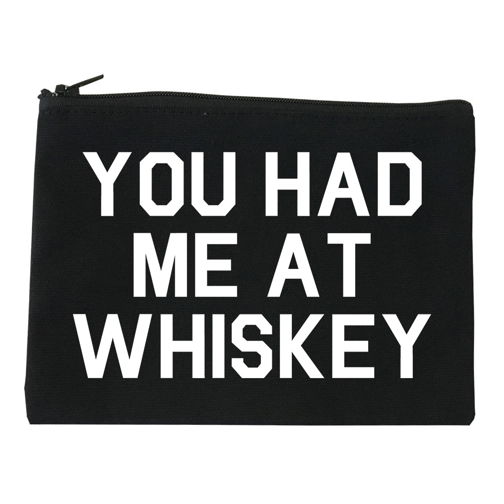 You Had Me At Whiskey Black Makeup Bag