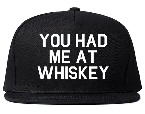 You Had Me At Whiskey Black Snapback Hat