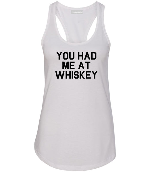 You Had Me At Whiskey White Racerback Tank Top