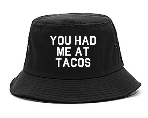 You had Me At Tacos Food Black Bucket Hat