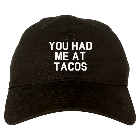 You had Me At Tacos Food Black Dad Hat