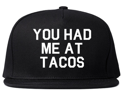 You had Me At Tacos Food Black Snapback Hat