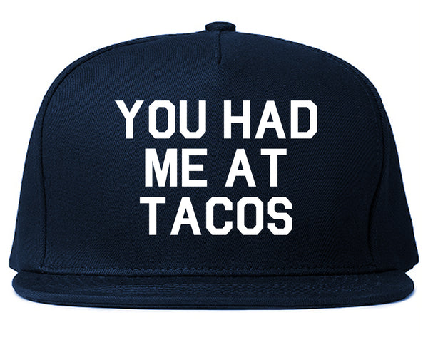 You had Me At Tacos Food Blue Snapback Hat