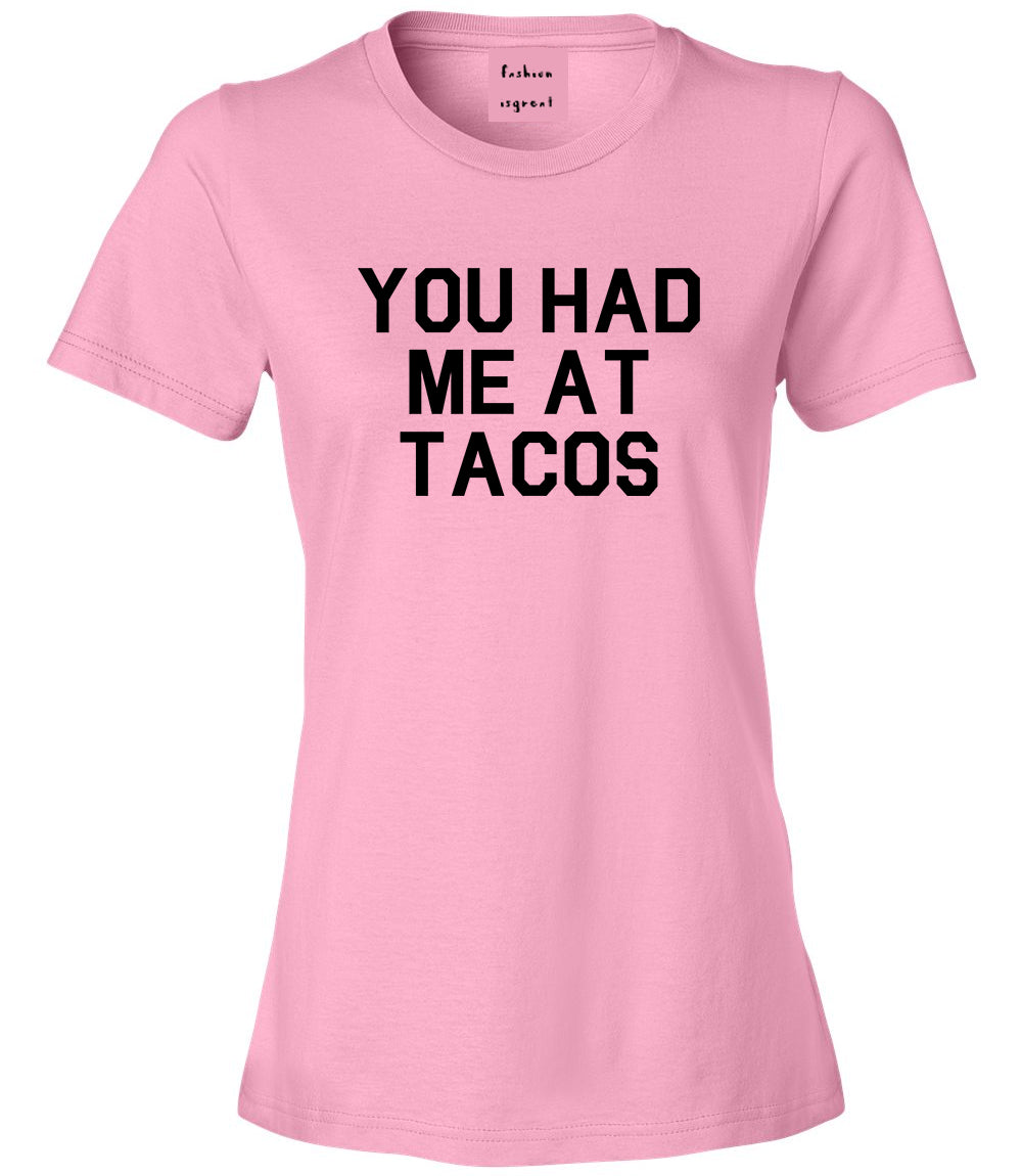 You had Me At Tacos Food Pink T-Shirt