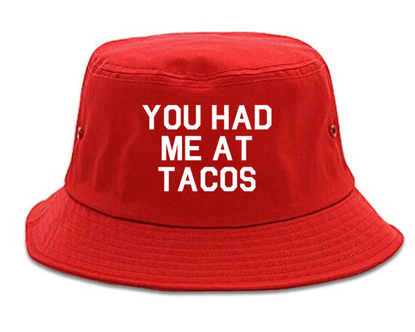 You had Me At Tacos Food Red Bucket Hat