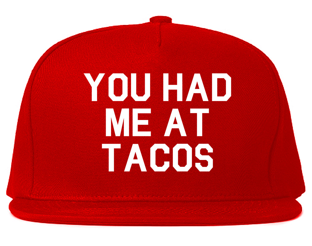 You had Me At Tacos Food Red Snapback Hat