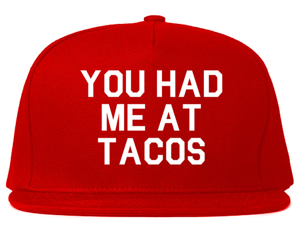You had Me At Tacos Food Red Snapback Hat