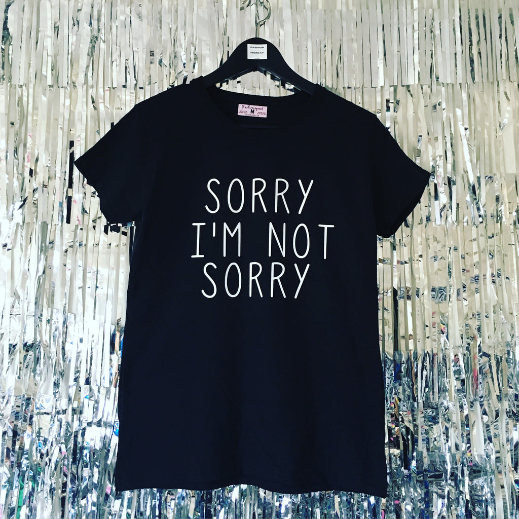 Sorry I'm Not Sorry Tee