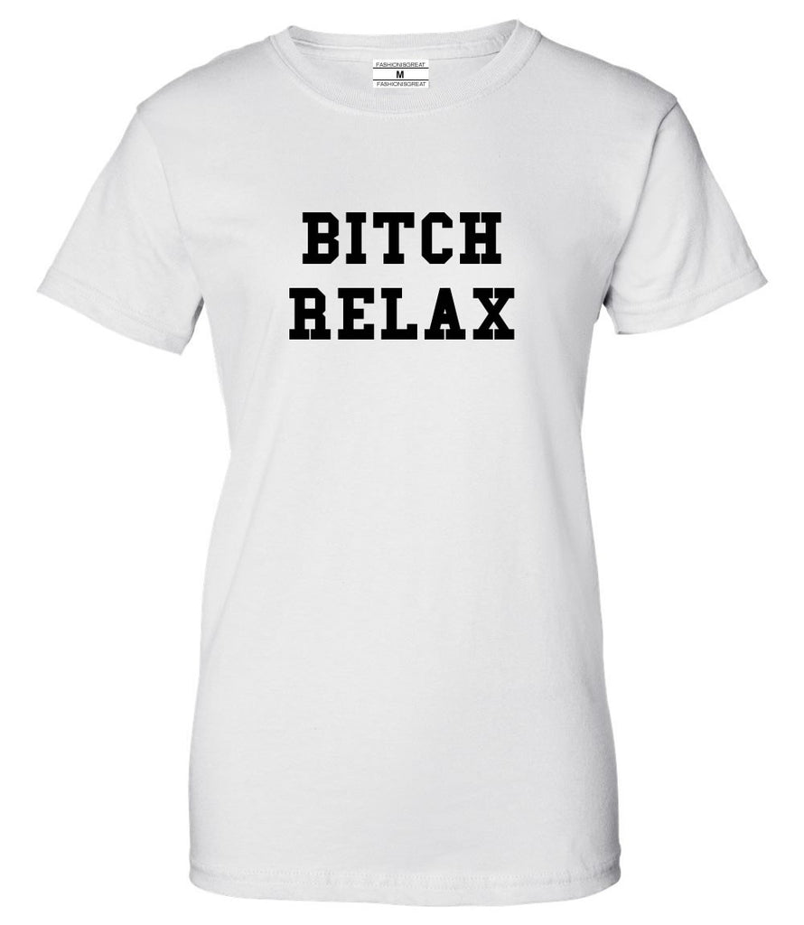 Bitch Relax T-shirt