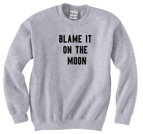 Blame The Moon Sweatshirt