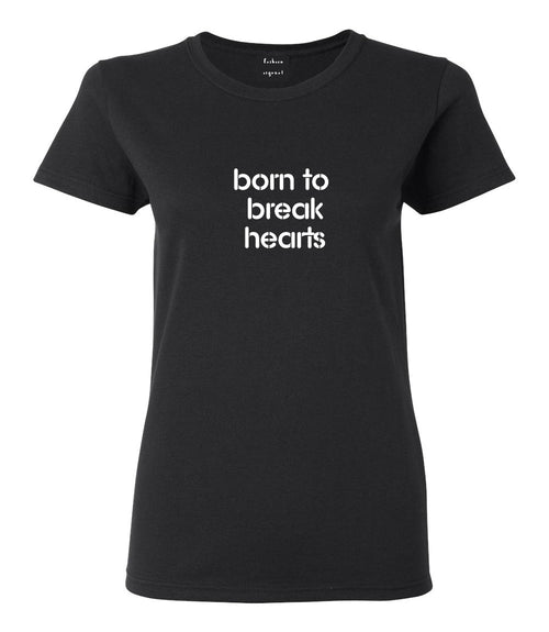 Born To Break Hearts T-shirt