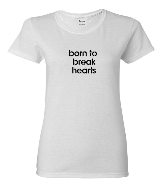 Born To Break Hearts T-shirt