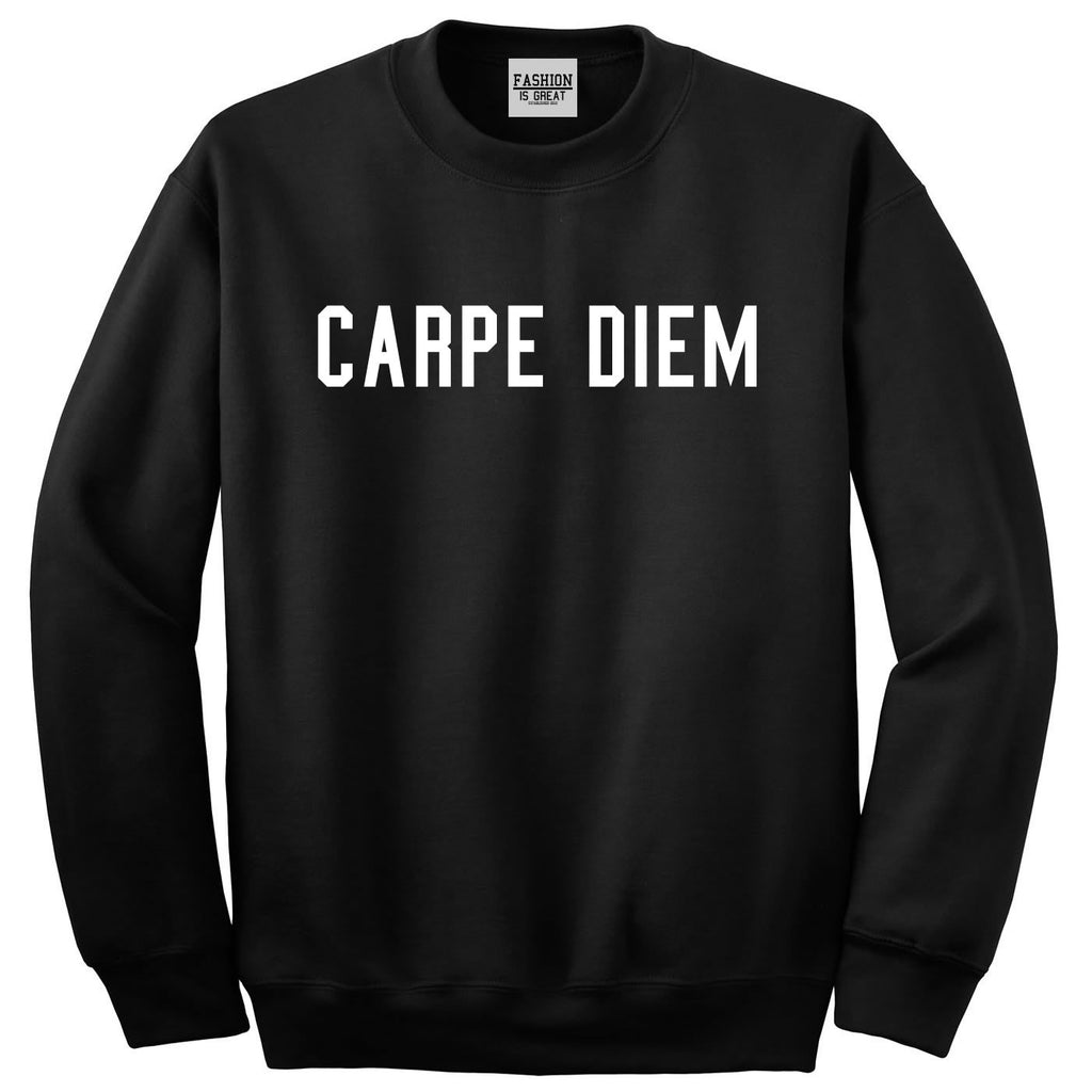 Carpe Diem Sweatshirt