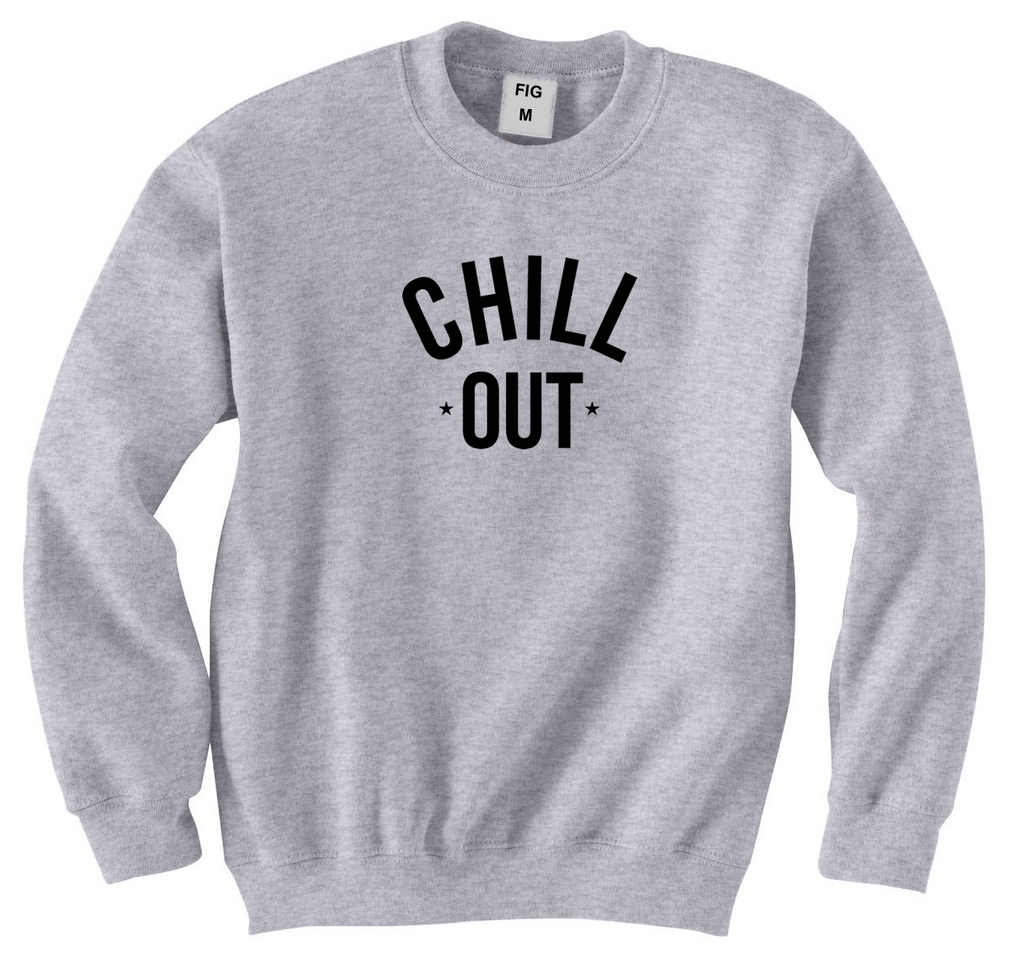 Chill Out Sweatshirt