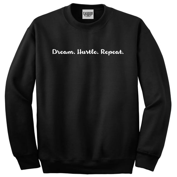 Dream Hustle Repeat Sweatshirt