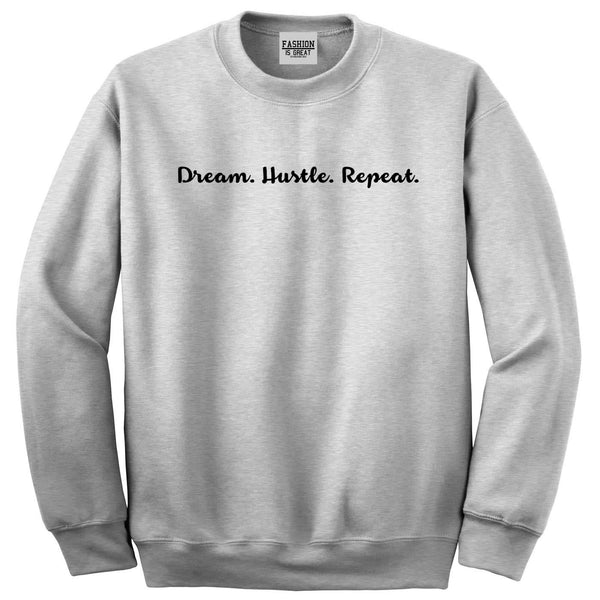 Dream Hustle Repeat Sweatshirt