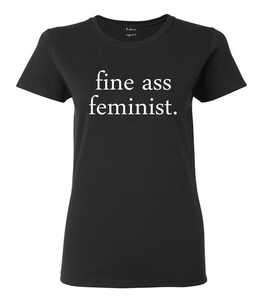 Fine Ass Feminist T-shirt