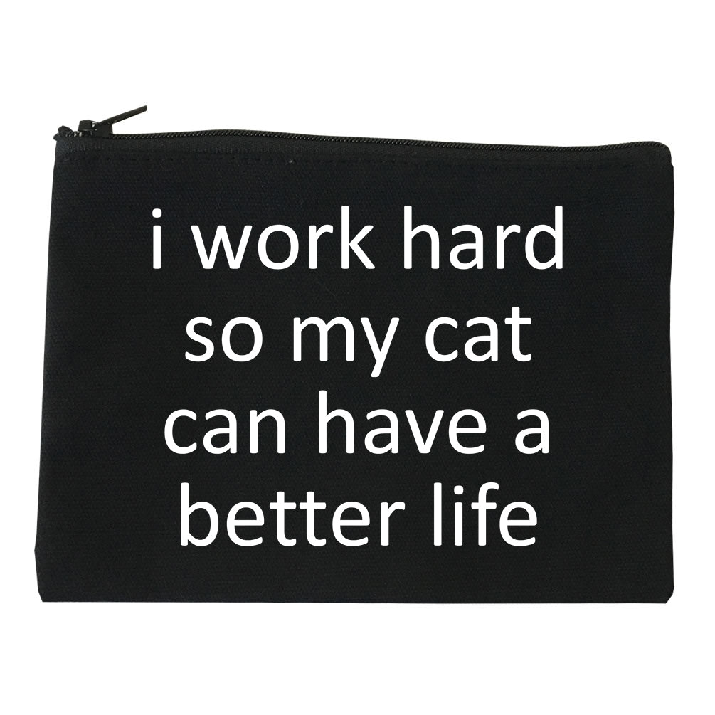 i work hard so my cat can have a better life Black Makeup Bag