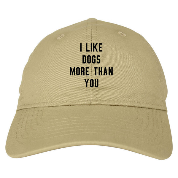 I Like Dogs More Than You Dad Hat