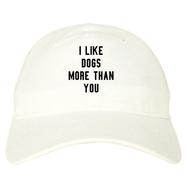 I Like Dogs More Than You Dad Hat