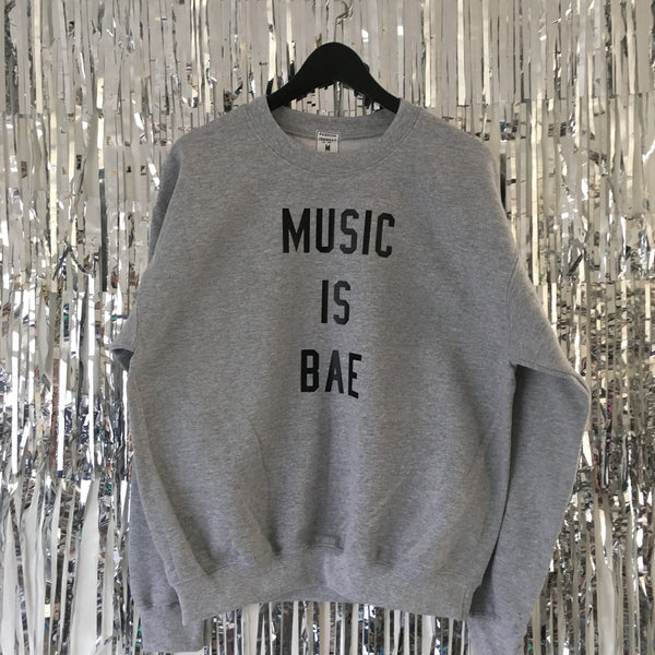 Music Is Bae Sweatshirt