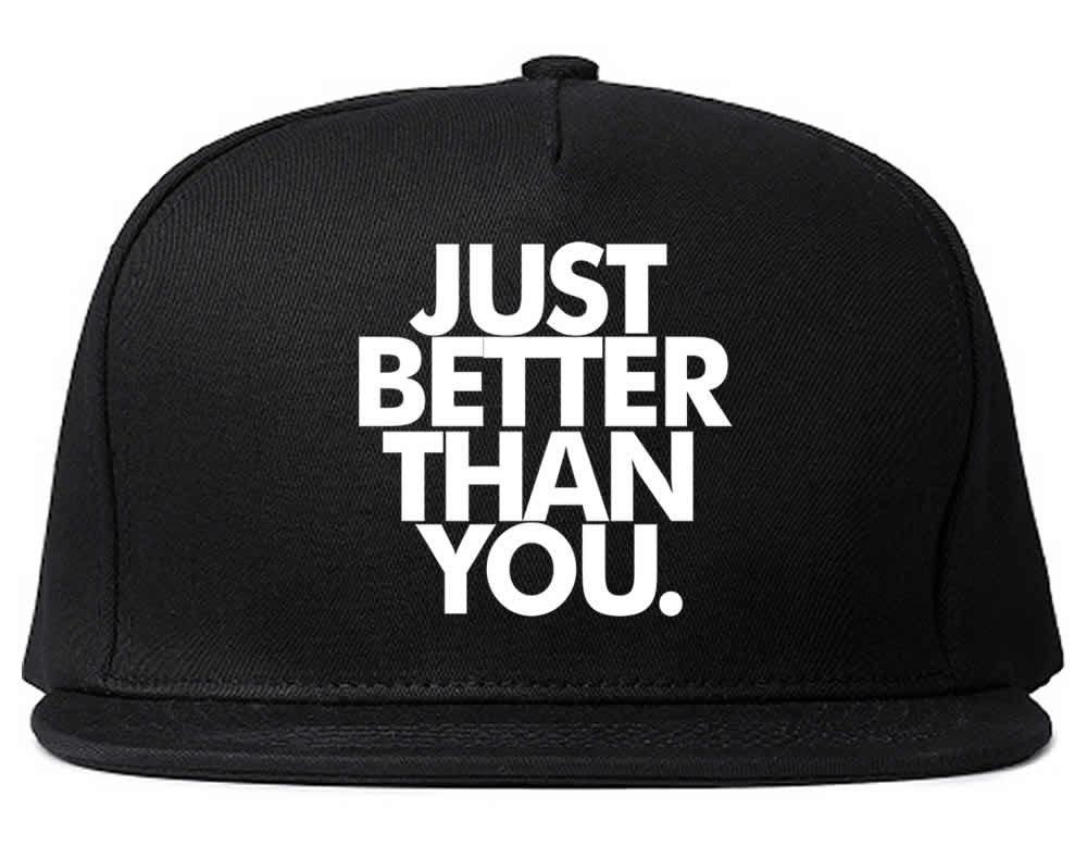 Just Better Than You Snapback