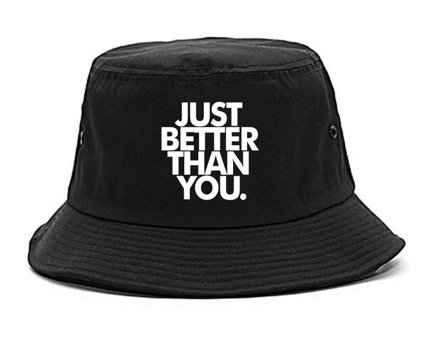 Just Better Than You Bucket Hat