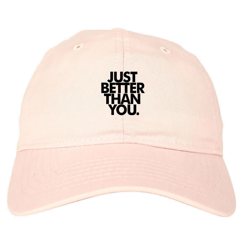 Just Better Than You Dad Hat
