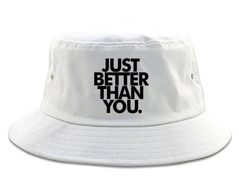 Just Better Than You Bucket Hat