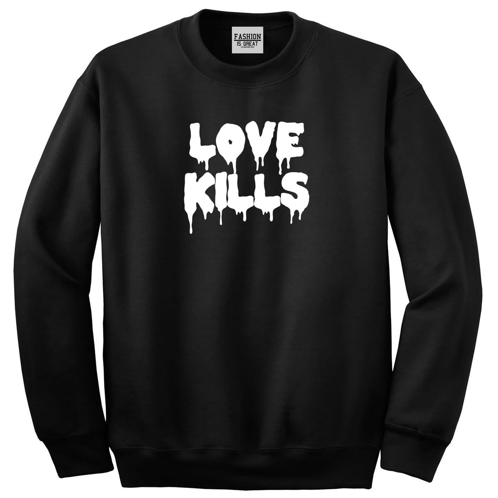 Love Kills Sweatshirt