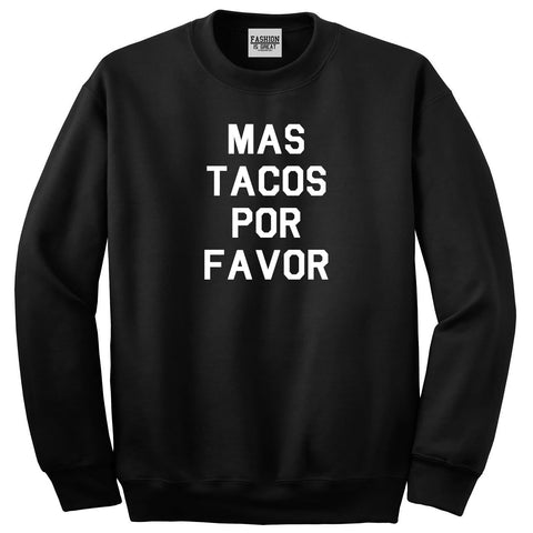 Mas Tacos Por Favor Sweatshirt