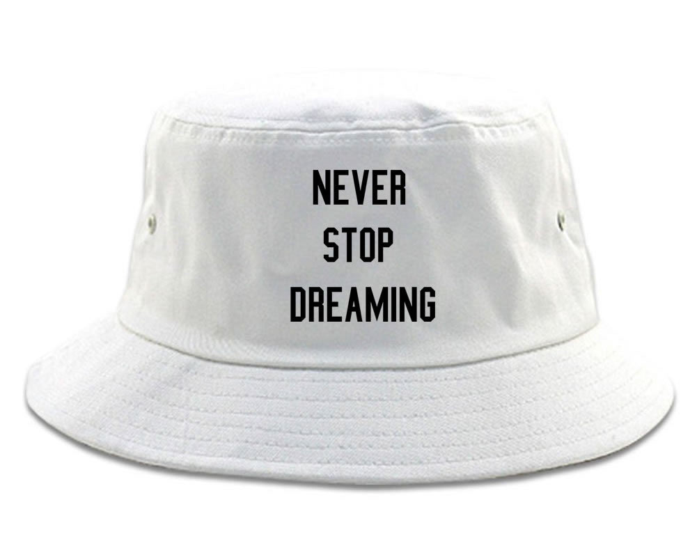 Never Stop Dreaming Bucket Hat