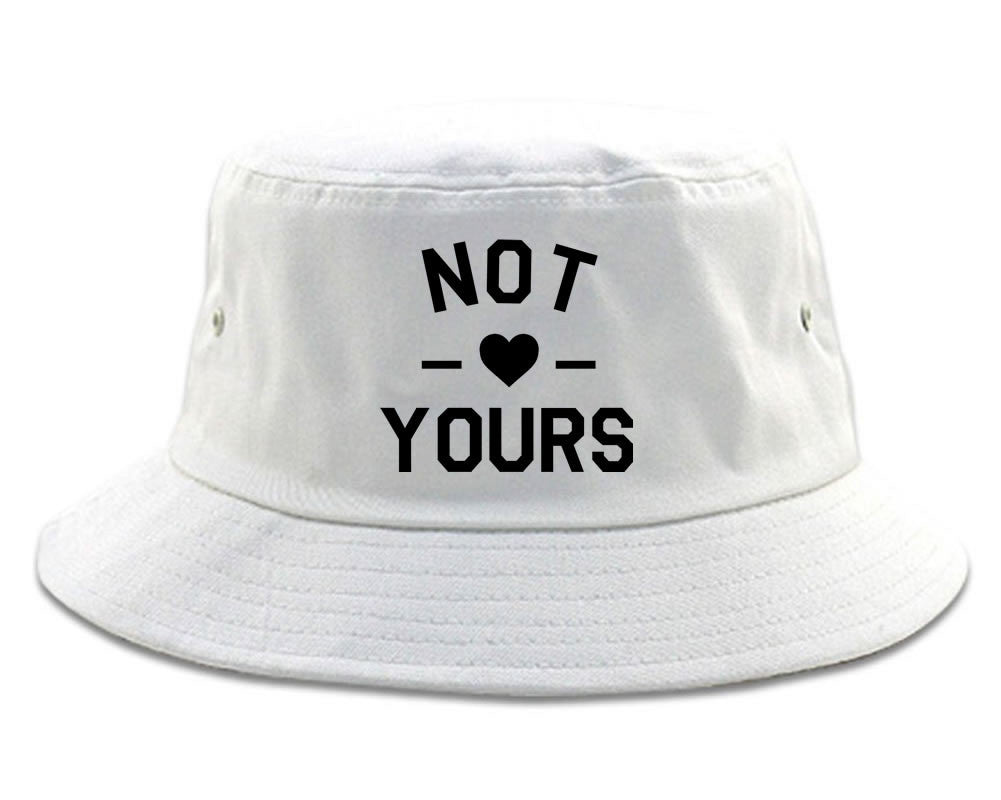 Not Yours Bucket Hat