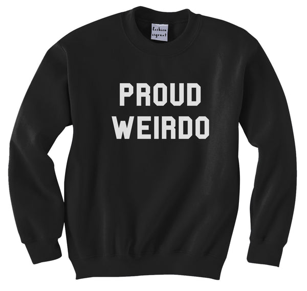 Proud Weirdo Sweatshirt