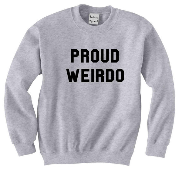 Proud Weirdo Sweatshirt