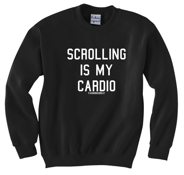 Scrolling is Cardio Sweatshirt