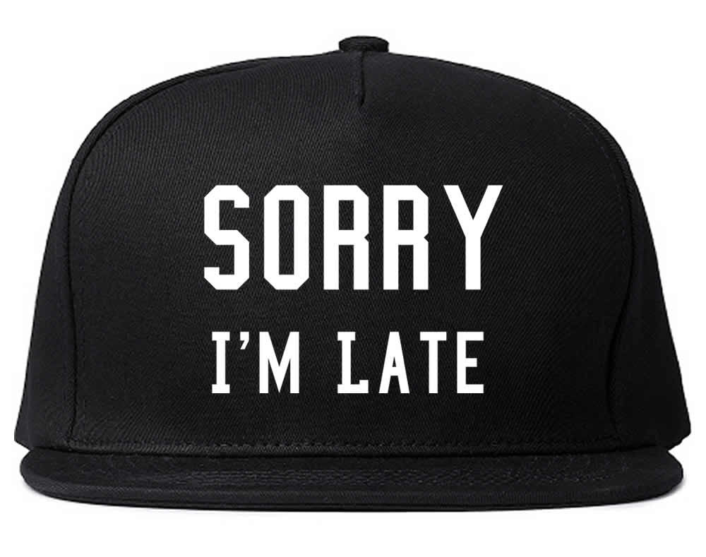 Sorry I'm Late Snapback