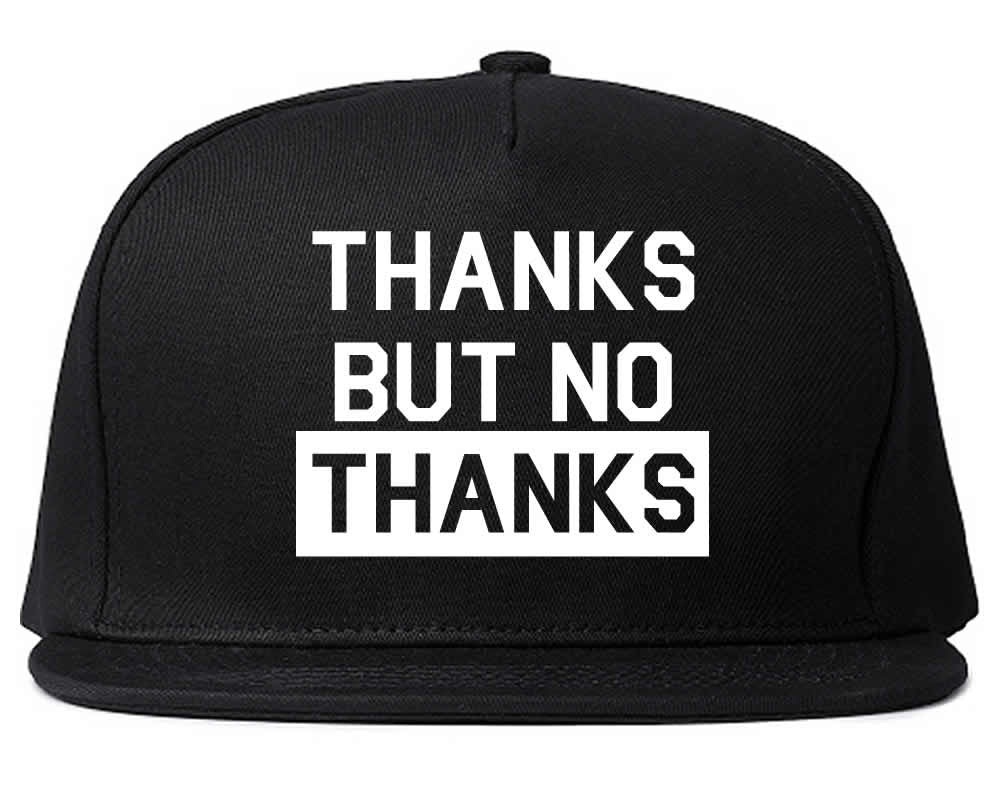 Thanks But No Thanks Snapback